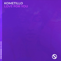 Kometillo - Love For You
