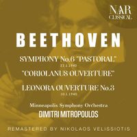 Dimitri Mitropoulos - BEETHOVEN: SYMPHONY No.6 "PASTORAL", "CORIOLANUS OUVERTURE",  LEONORA OUVERTURE No.3