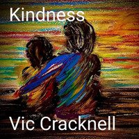 Vic Cracknell - Kindness