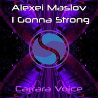 Alexei Maslov - I Gonna Strong (Extended Mix)