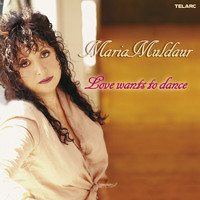 Maria Muldaur - Love Wants To Dance