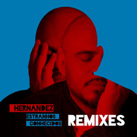 Hernandez - Estranhos Conhecidos (Remixes)