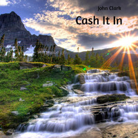 John Clark - Cash It In