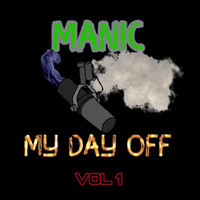 Manic - My Day off, Vol. 1 (Explicit)
