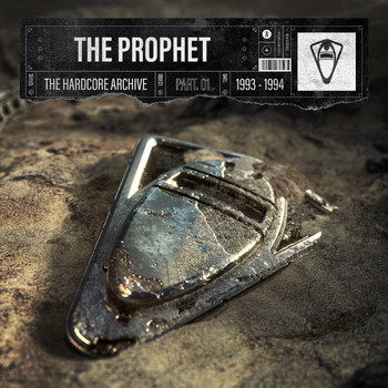 The Prophet - The Hardcore Archive Part 1 (1993 - 1994)
