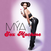 Mya - Sex Machine