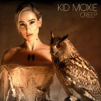 Kid Moxie - Creep