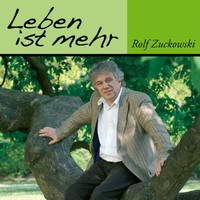 Rolf Zuckowski - Leben ist mehr