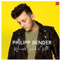Philipp Bender - Wir sind Rock 'n Roll