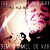 The Breithut Project feat. Matthias Reis - Dem Himmel so Nah