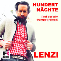 Lenzi - Hundert Nächte (Auf der Alm Trumpet Reload)