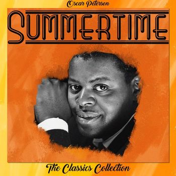 Oscar Peterson - Summertime (The Classics Collection)