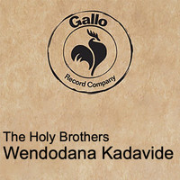 The Holy Brothers - Wendodana Kadavide