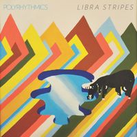Polyrhythmics - Libra Stripes (2022 Remaster)