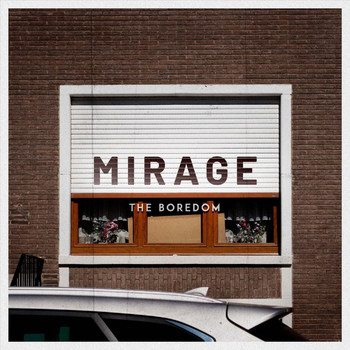 Mirage - The Boredom