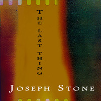 Joseph Stone - The last thing