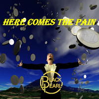 Black Pearl - Here Comes the Pain