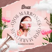 DJ Bruce - Ojos Marrones (Guaracha Remix)