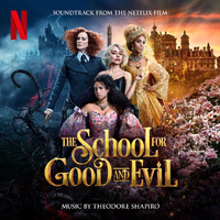 Theodore Shapiro - The School For Good And Evil (Soundtrack from the Netflix Film)