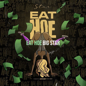 Big Star - Eat Hoe (Explicit)