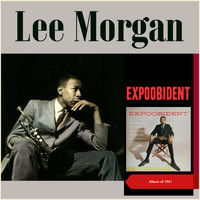 Lee Morgan - Expoobident (Album of 1961)