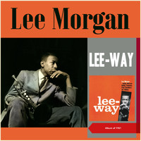 Lee Morgan - Lee-Way (Album of 1961)