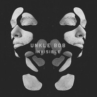 Unkle Bob - Invisible