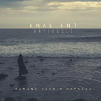 Rumana Yasmin Natasha - Amar Ami (Unplugged)
