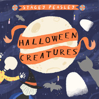Stacey Peasley - Halloween Creatures