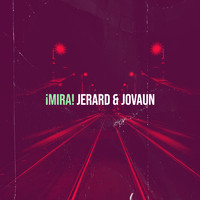 Jerard & Jovaun - ¡Mira!