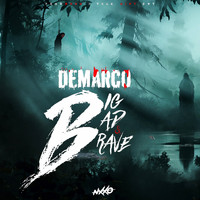 DeMarco - Big Bad & Brave (Explicit)