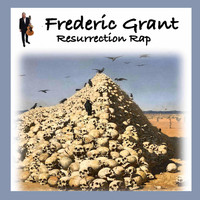 Frederic Grant - Resurrection Rap