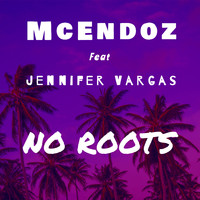 McEndoz - No Roots