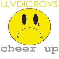 I, Ludicrous - Cheer Up
