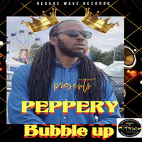 Peppery - Bubble Up