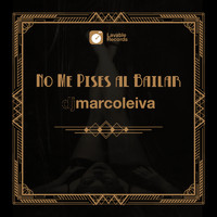 Dj Marco Leiva - No Me Pises Al Bailar