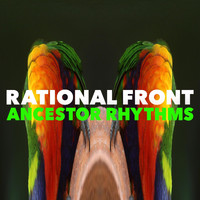 Rational Front - Ancestor Rhythms