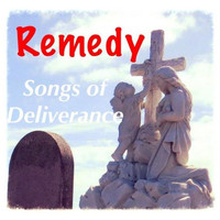 Remedy - Songs of Deliverance (Explicit)