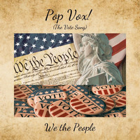 We The People - Pop Vox! (The Vote Song)