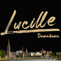 Lucille - Downtown