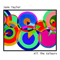 Jane Taylor - All the Colours