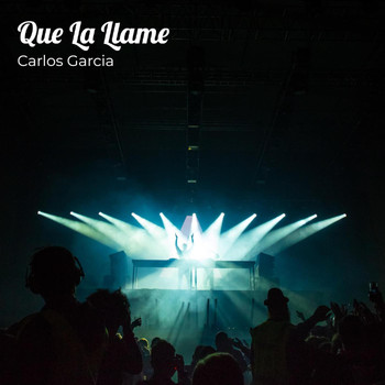 Carlos Garcia - Que La Llame (Explicit)