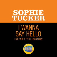 Sophie Tucker - I Wanna Say Hello (Live On The Ed Sullivan Show, October 12, 1952)