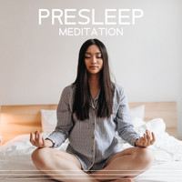 Relaxation and Meditation - Presleep Meditation: Prepare Your Mind And Body To Rest And Sleep Consciously