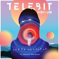 TELEBIT - Ley de Gravedad (feat. Manuel Mendoza)