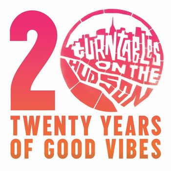 Various Artists - Turntables on the Hudson: Twenty Years of Good Vibes (20 Year Anniversary)