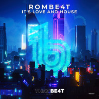 ROMBE4T - It's Love and House