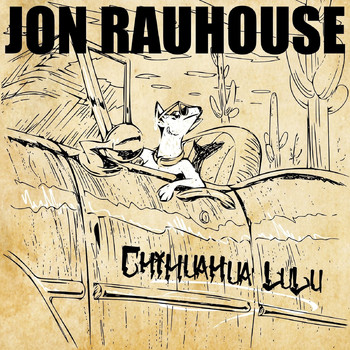 Jon Rauhouse - Chihuahua Lulu