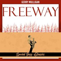 Gerry Mulligan - Freeway (Special Jazz Classics)