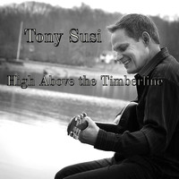 Tony Susi - High Above the Timberline